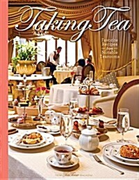 Taking Tea: Favorite Recipes from Notable Tearooms (Hardcover)