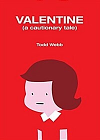 Valentine: A Cautionary Tale (Paperback)