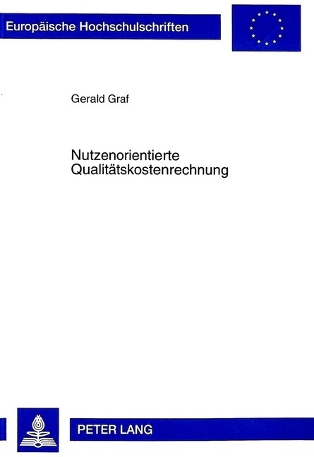 Nutzenorientierte Qualitaetskostenrechnung: Ansaetze Zur Erfassung Und Marktorientierten Schaetzung Von Qualitaetskosten Auf Basis Der Proze?ostenrec (Paperback)