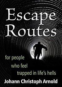 Escape Routes: For People Who Feel Trapped in Lifes Hells (Paperback)