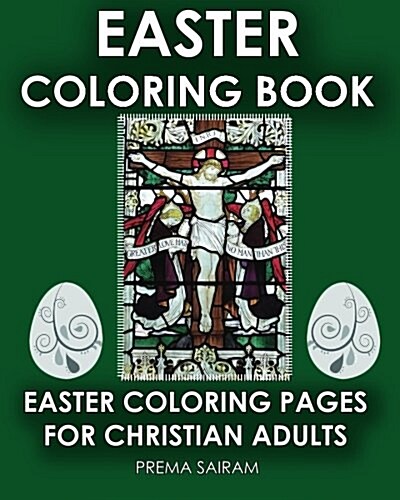 Easter Coloring Book: Easter Coloring Pages for Christian Adults: 2016 Easter Color Book with Traditional Religious Images & Modern Day Colo (Paperback)