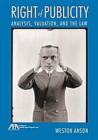 Right of Publicity: Analysis, Valuation and the Law (Paperback)