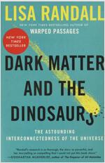 Dark Matter and the Dinosaurs: The Astounding Interconnectedness of the Universe (Paperback)