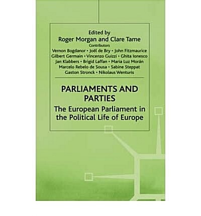 Parliaments and Parties: The European Parliament in the Political Life of Europe (Hardcover, 1996)