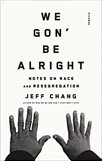 We Gon Be Alright: Notes on Race and Resegregation (Paperback)