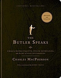 The Butler Speaks: A Return to Proper Etiquette, Stylish Entertaining, and the Art of Good Housekeeping (Paperback)