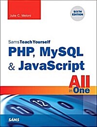 PHP, MySQL & JavaScript All in One, Sams Teach Yourself (Paperback, 6)