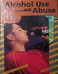Alcohol Use and Abuse (Library)