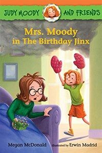 Judy Moody and Friends: Mrs. Moody in the Birthday Jinx (Hardcover)