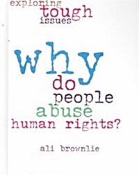 Why Do People Abuse Human Rights (Library)