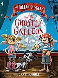 The Jolley-rogers and the Ghostly Galleon (Paperback)