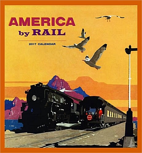 America by Rail 2017 Calendar (Calendar, Wall)