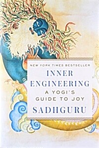Inner Engineering: A Yogis Guide to Joy (Hardcover)