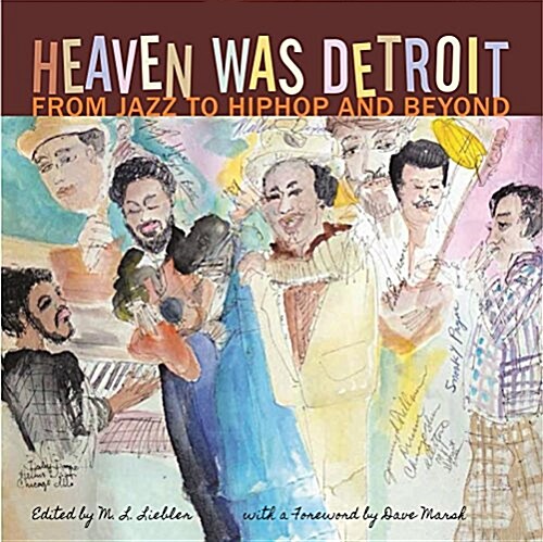 Heaven Was Detroit: From Jazz to Hip-Hop and Beyond (Paperback)