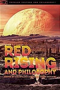 Red Rising and Philosophy: Break the Chains! (Paperback)