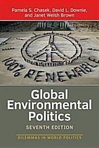 Global Environmental Politics (Paperback, 7)