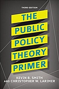 The Public Policy Theory Primer (Paperback, 3)