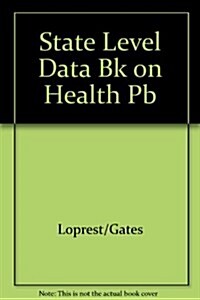 State-Level Data Book on Health Care Access and Financing (Paperback)