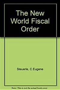 The New World Fiscal Order (Hardcover)
