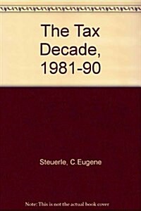 The Tax Decade (Paperback)