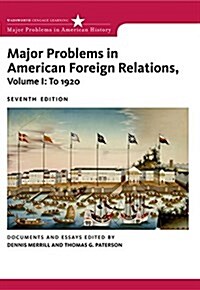 Bundle: Major Problems in American Foreign Relations, Volume I: To 1920, 7th + Major Problems in American Foreign Relations, Volume II: Since 1914, 7t (Hardcover, 7)