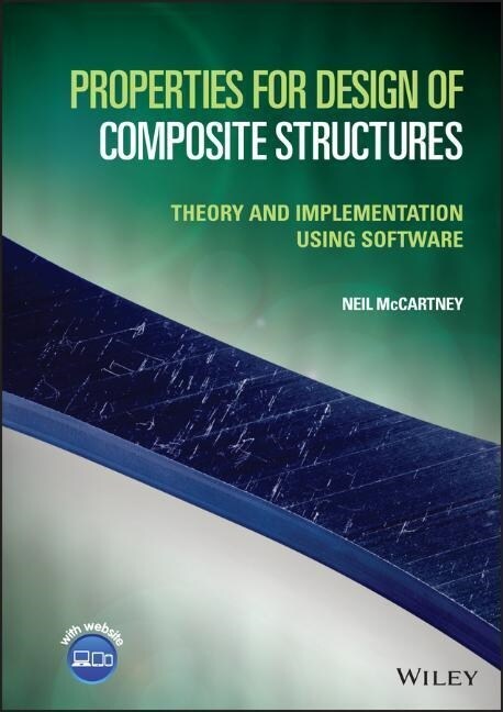 Properties for Design of Composite Structures: The ory and Implementation Using Software (Hardcover)