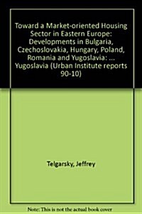 Toward a Market-Oriented Housing Sector in Eastern Europe (Hardcover)