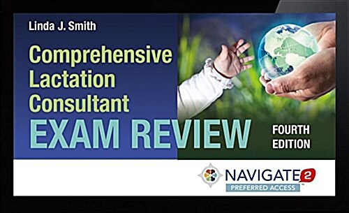 Navigate 2 Preferred Digitalcomprehensive Lactation Consultant Exam Review (Pass Code, 4th)