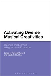 Activating Diverse Musical Creativities : Teaching and Learning in Higher Music Education (Paperback)