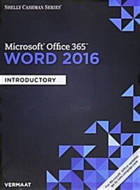Shelly Cashman Series Microsoft Office 365 & Word 2016: Introductory, Loose-Leaf Version (Loose Leaf)
