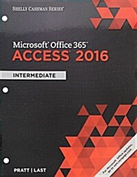 Shelly Cashman Series Microsoft Office 365 & Access 2016: Intermediate, Loose-Leaf Version (Loose Leaf)