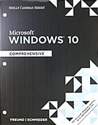 Shelly Cashman Series Microsoft Windows 10: Comprehensive, Loose-Leaf Version (Loose Leaf)