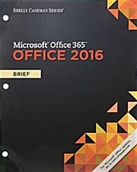 Shelly Cashman Series Microsoft Office 365 & Office 2016: Brief, Loose-Leaf Version (Loose Leaf)