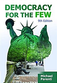 Democracy for the Few + the Democratic Debate - American Politics in an Age of Change, 6th Ed. (Paperback, 9th)