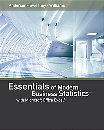 Essentials of Modern Business Statistics With Microsoft Excel + Mindtap Business Statistics, 1 Term 6 Month Printed Access Card (Loose Leaf, Pass Code, 6th)