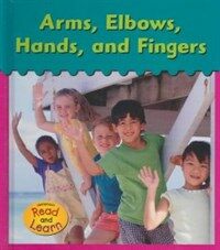 Arms, Elbows, Hands, and Fingers (Library)