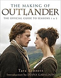 The Making of Outlander: The Series: The Official Guide to Seasons One & Two (Hardcover)