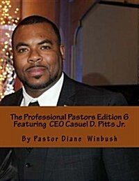 The Professional Pastors Edition 6: The Spiritually Empowered Magazine (Paperback)