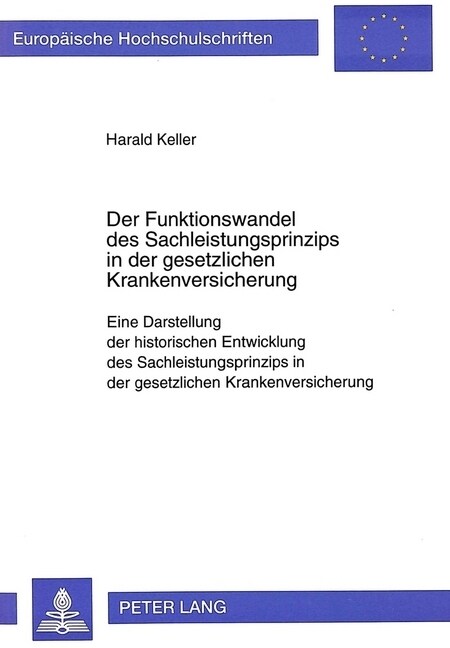 Der Funktionswandel Des Sachleistungsprinzips in Der Gesetzlichen Krankenversicherung: Eine Darstellung Der Historischen Entwicklung Des Sachleistungs (Paperback)