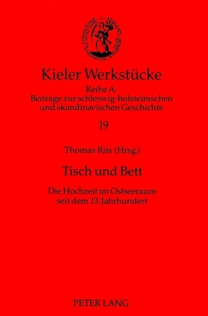 Tisch Und Bett: Die Hochzeit Im Ostseeraum Seit Dem 13. Jahrhundert (Paperback)