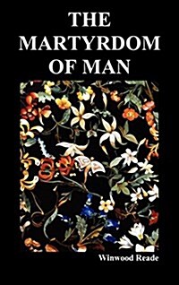 The Martyrdom of Man (Hardcover)