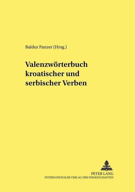 Valenzwoerterbuch Kroatischer Und Serbischer Verben: Unter Mitarbeit Von Svetlana Ressel- Endredaktion: Renata Savor-Koehl Und Alexander Teutsch (Paperback)