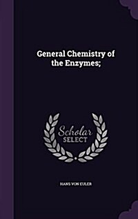 General Chemistry of the Enzymes; (Hardcover)