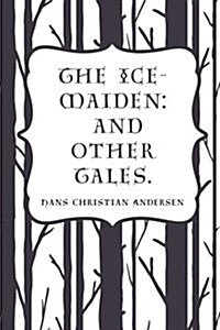 The Ice-Maiden: And Other Tales. (Paperback)