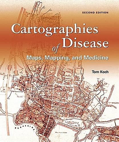 Cartographies of Disease: Maps, Mapping, and Medicine, New Expanded Edition (Paperback, Expanded)