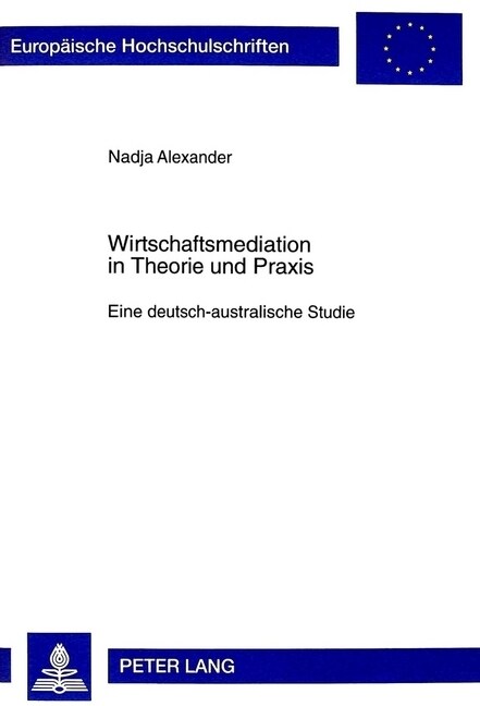 Wirtschaftsmediation in Theorie Und Praxis: Eine Deutsch-Australische Studie (Paperback)