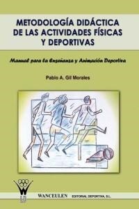 Metodologia Didactica de Las Actividades Fisicas y Deportivas. Manual Para La Ensenanza y Animacion Deportiva (Paperback)