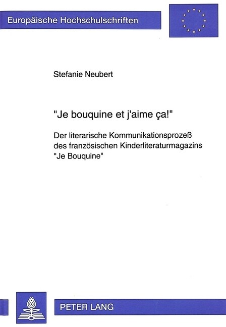 첡e Bouquine Et jAime ?옐: Der Literarische Kommunikationsproze?Des Franzoesischen Kinderliteraturmagazins 첡e Bouquine? (Paperback)