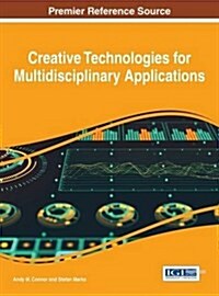Creative Technologies for Multidisciplinary Applications (Hardcover)