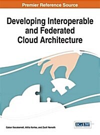 Developing Interoperable and Federated Cloud Architecture (Hardcover)